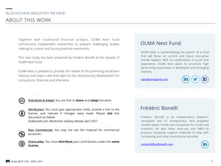 BLOCKCHAIN INDUSTRY REVIEW
OLMA NEXT LTD APRIL 2017
Together with traditional financial analysis, OLMA Next Fund
commissio...