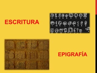 ESCRITURA
EPIGRAFÍA
 