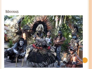 MAYANS
 