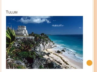 TULUM
 