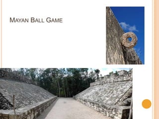 MAYAN BALL GAME
 