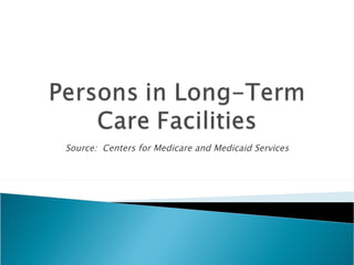 Source:  Centers for Medicare and Medicaid Services 