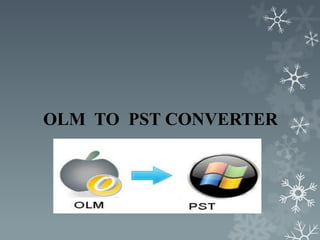 OLM TO PST CONVERTER

 