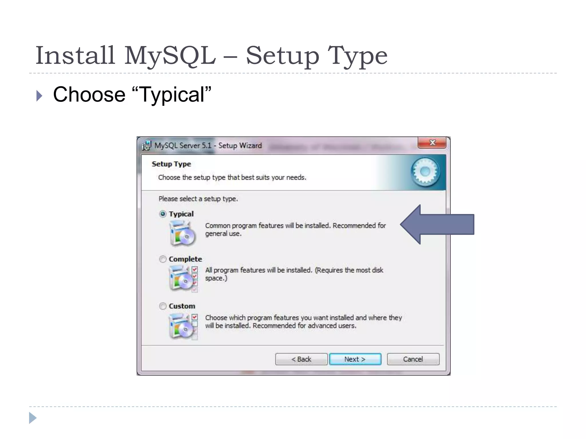 Install MySQL – Setup TypeChoose “Typical”