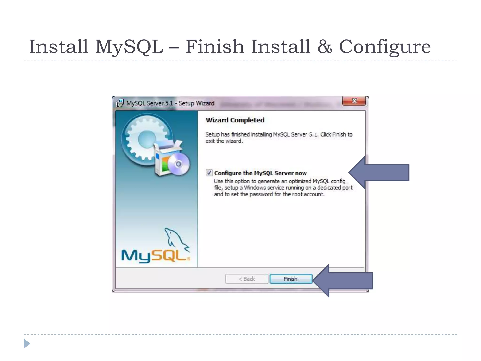 Install MySQL – Finish Install & Configure