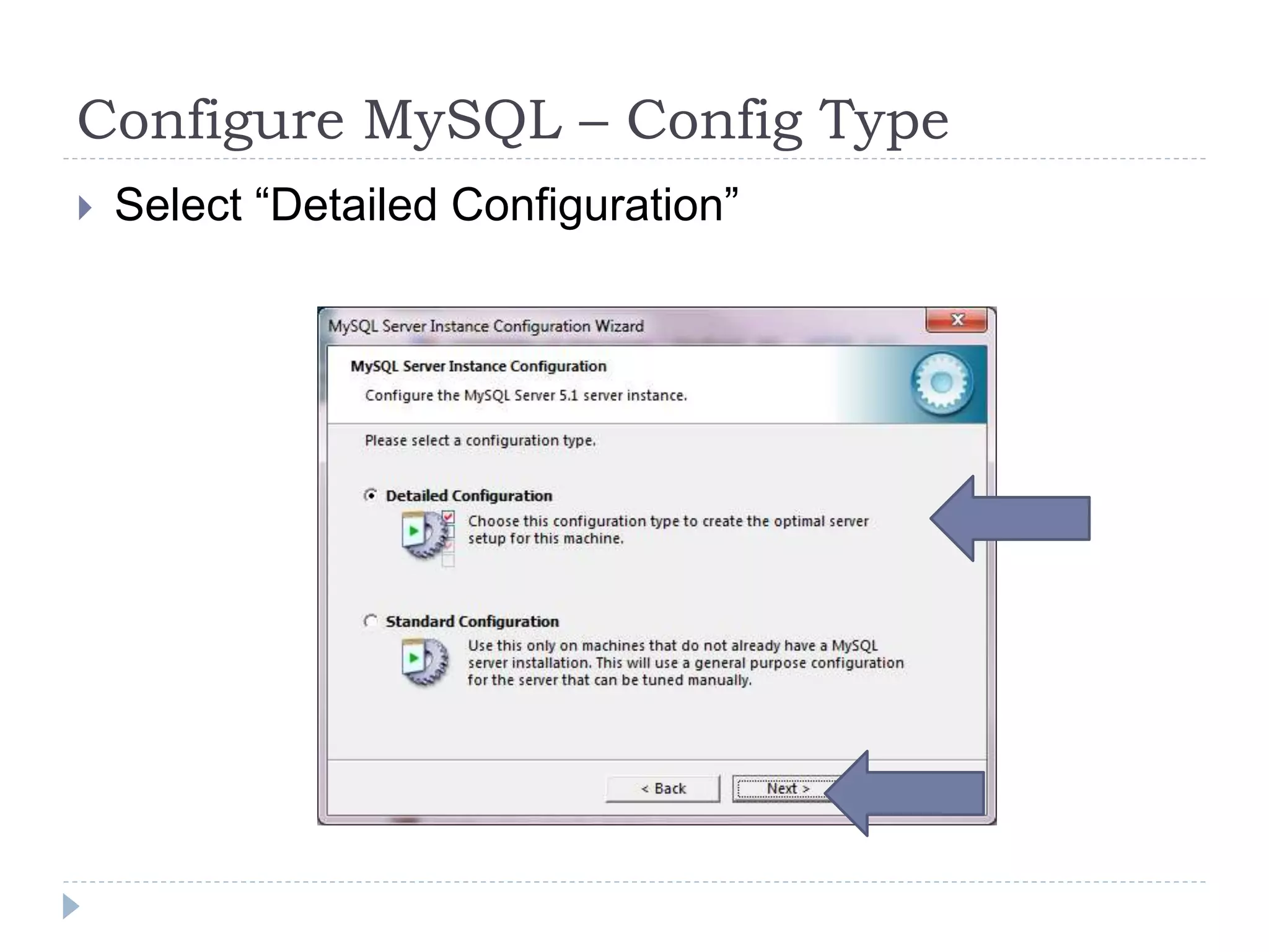Configure MySQL – Config TypeSelect “Detailed Configuration”