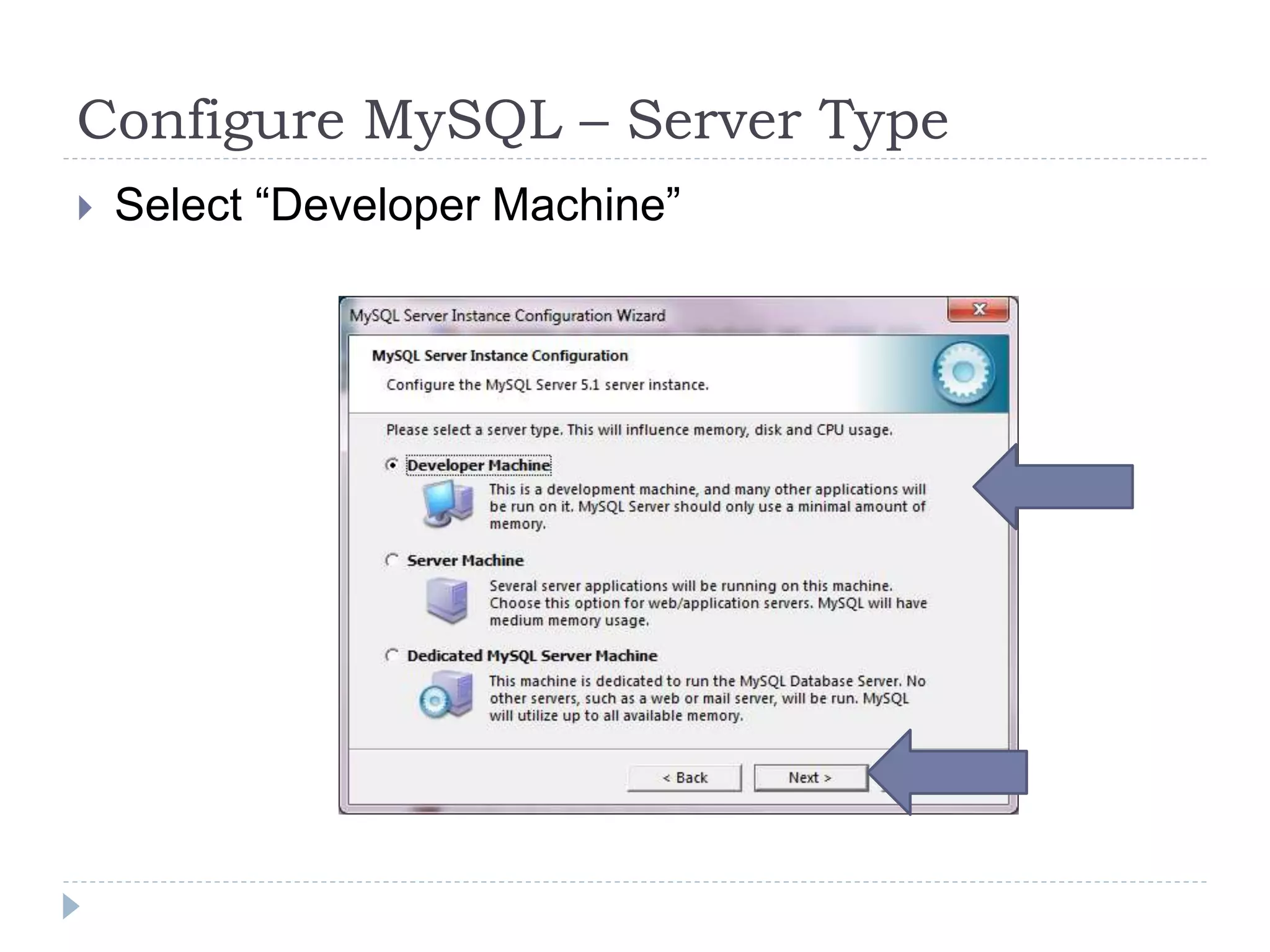 Configure MySQL – Server TypeSelect “Developer Machine”