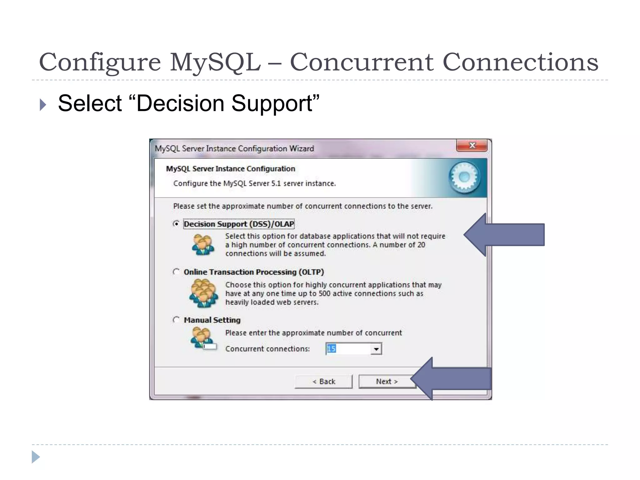 Configure MySQL – Concurrent ConnectionsSelect “Decision Support”