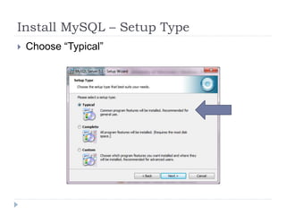 Install MySQL – Setup TypeChoose “Typical”