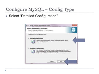 Configure MySQL – Config TypeSelect “Detailed Configuration”