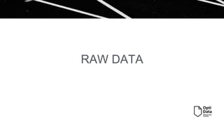 RAW DATA
 