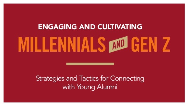 Engaging And Cultivating Millennials Gen Z