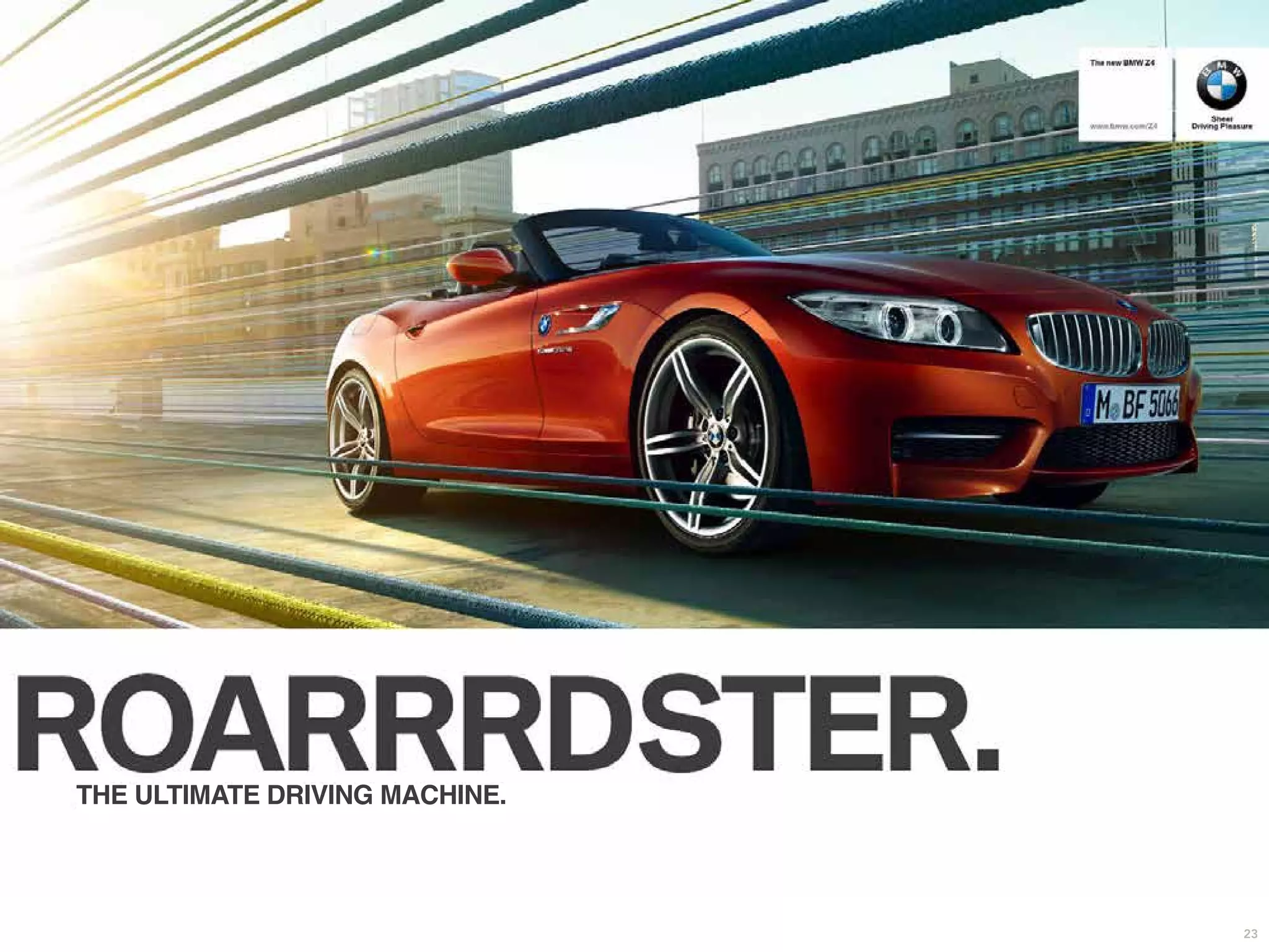 23 
THE ULTIMATE DRIVING MACHINE. 
 