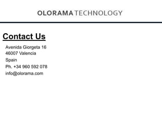 Contact Us
Avenida Giorgeta 16
46007 Valencia
Spain
Ph. +34 960 592 078
info@olorama.com
 