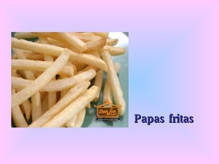 Papas fritas