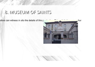 sitors can witness in situ the details of this production. This activity has over a hundred years of
 