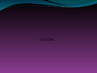 Gracias. 