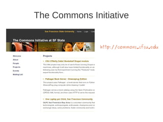 The Commons Initiative


               http://commons.sfsu.edu
 