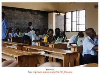 Rwanda.
See http://wiki.laptop.org/go/OLPC_Rwanda
 