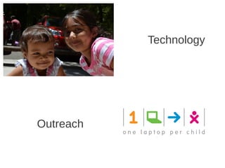 Education   Technology




Outreach
 