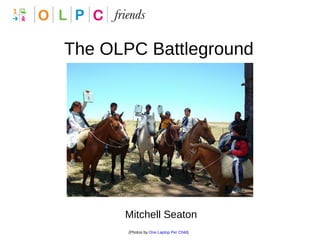 The OLPC Battleground Mitchell Seaton (Photos by  One Laptop Per Child ) 