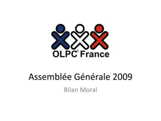 Assemblée Générale 2009 Bilan Moral 