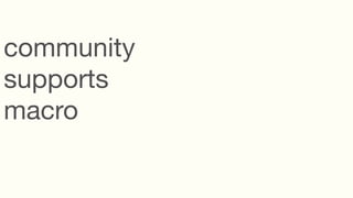 community
supports
macro
 