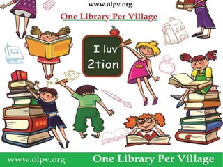 One Library Per Village 