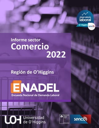 Informe sector
Comercio
2022
Región de O’Higgins
 