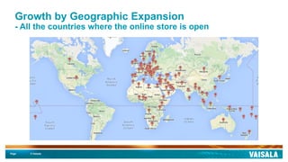 Page © Vaisala
Growth by Geographic Expansion
- All the countries where the online store is open
 