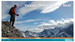 Page © Vaisala 5/12/201617
Vaisala Online Store - Next
 