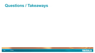 Page © Vaisala
Questions / Takeaways
 