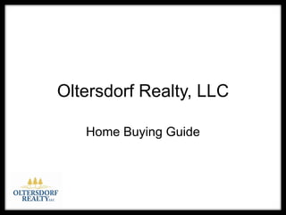 Oltersdorf Realty, LLC Home Buying Guide 
