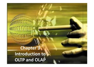 “Fundamentals of Business Analytics”
RN Prasad and Seema Acharya
Copyright  2011 Wiley India Pvt. Ltd. All rights reserved.
Chapter 3
Introduction to
OLTP and OLAP
 