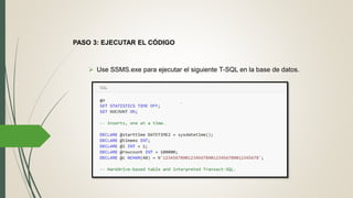  Use SSMS.exe para ejecutar el siguiente T-SQL en la base de datos.
PASO 3: EJECUTAR EL CÓDIGO
 