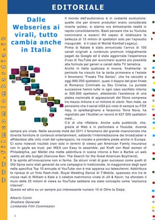 EDITORIALE
                                                       Da l l e                        Il mondo dell’audiovisiv...