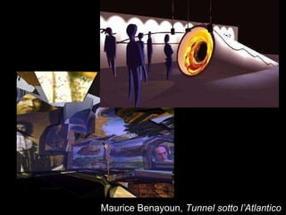 Maurice Benayoun, Tunnel sotto l’Atlantico
 