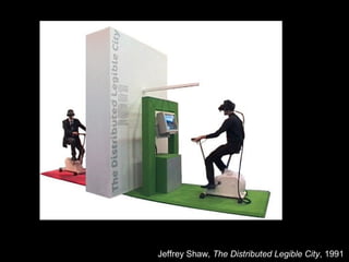 Jeffrey Shaw, The Distributed Legible City, 1991
 