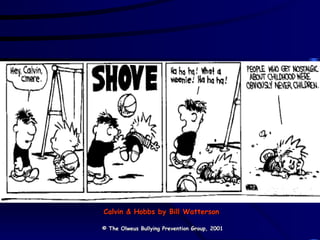 Calvin & Hobbs by Bill Watterson © The Olweus Bullying Prevention Group, 2001 