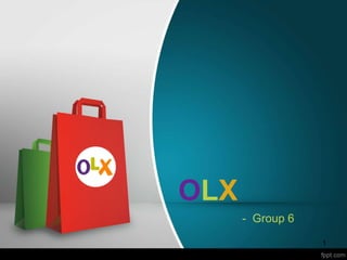 OLX
- Group 6
1
 