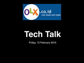 Tech Talk
Friday, 13 February 2015
 