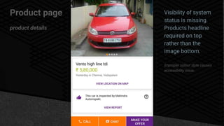 Product page
product details
Visibility of system
status is missing.
Products headline
required on top
rather than the
image bottom.
Improper colour style causes
accessibility issue.
 