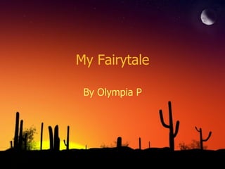 My Fairytale By Olympia P 