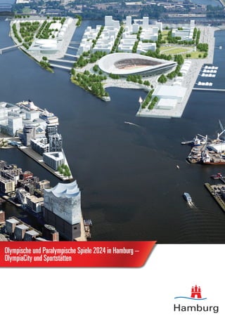 Olympische und Paralympische Spiele 2024 in Hamburg –
OlympiaCity und Sportstätten
 