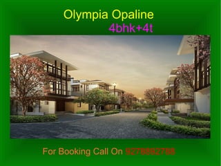Olympia Opaline
4bhk+4t
For Booking Call On 9278892788
 