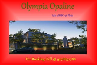 Olympia Opaline
Sale 4BHK+4t Flats
For Booking Call @ 9278892788
 