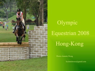 Olympic  Equestrian 2008 Hong-Kong [email_address] Photos Annette Wong 
