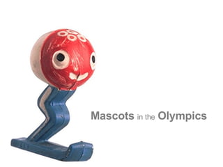 Mascots   in the   Olympics 