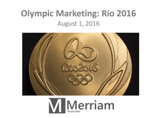 Olympic Marketing: Rio 2016
August 1, 2016
 