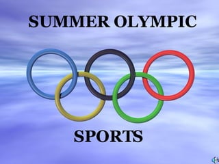SPORTS  SUMMER OLYMPIC 